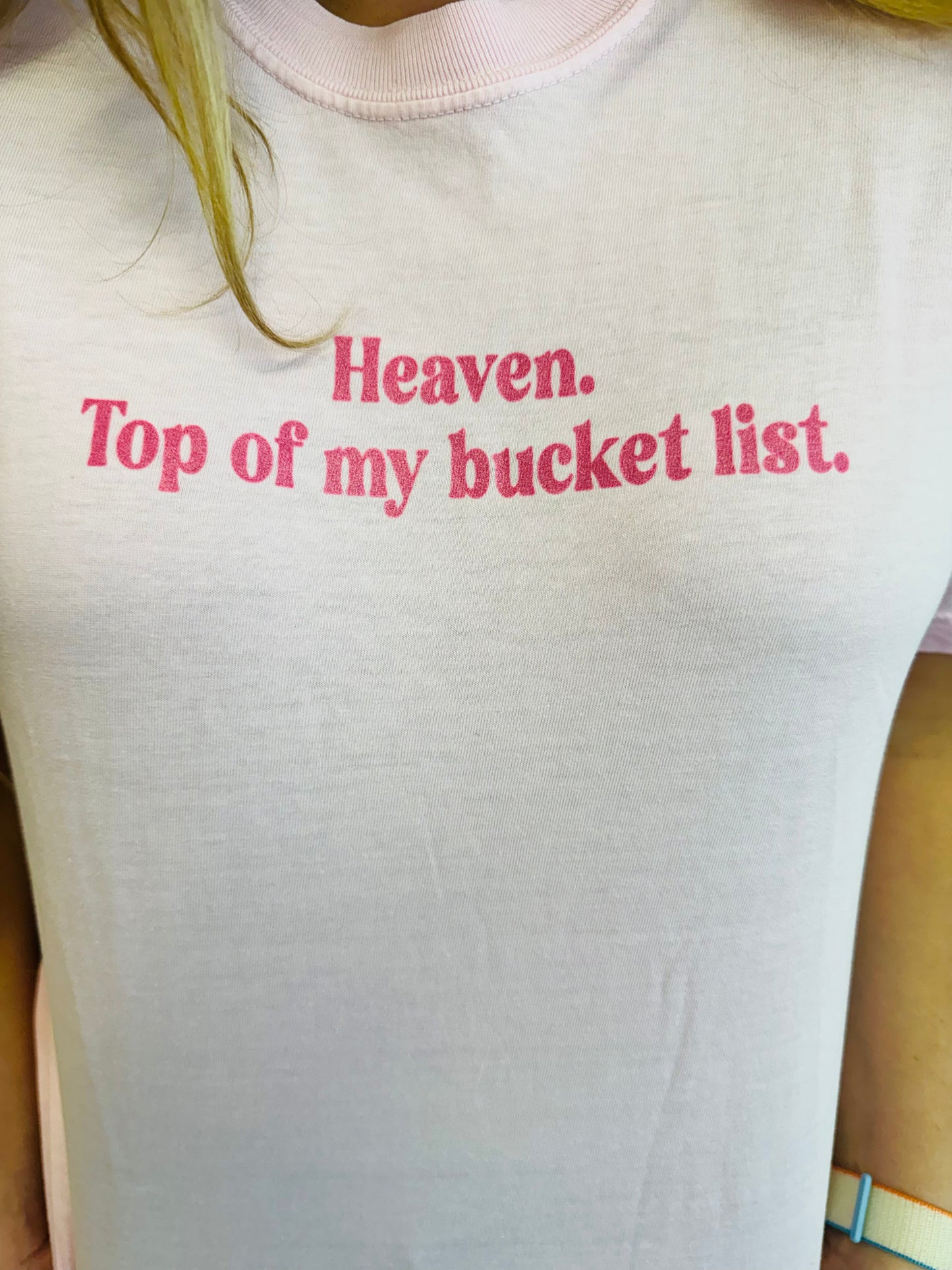 Heaven Top of My Bucket List tee