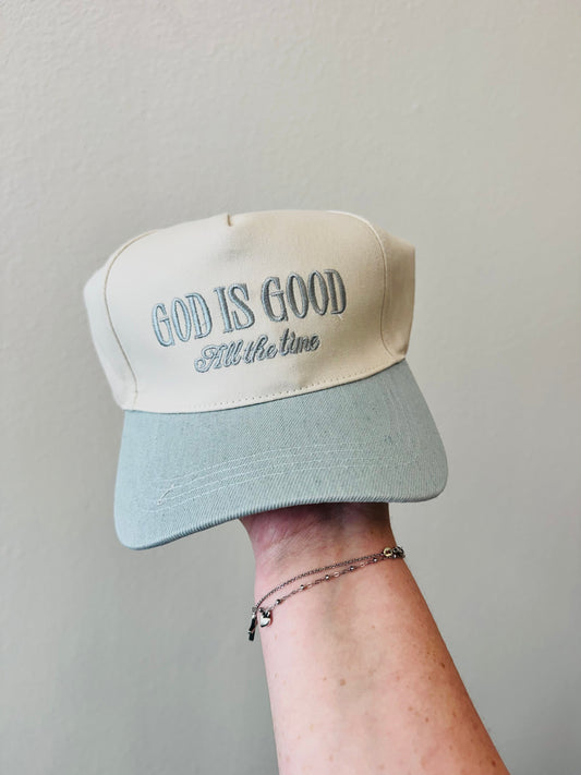 God is Good All The Time Hat