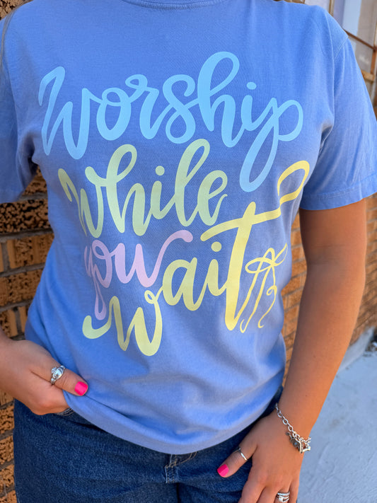 Worship While You Wait tee